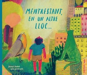 Mentrestant, en un altre lloc... | 9791388223051 | Josep L. Badal ; Pau Gasol Valls