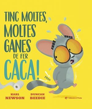 Tinc moltes, moltes ganes de fer caca! | 9788419912671 | Karl Newson ; Duncan Beedie