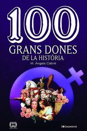 100 grans dones de la història | 9788413560298 | Maria Àngels Cabré Castells