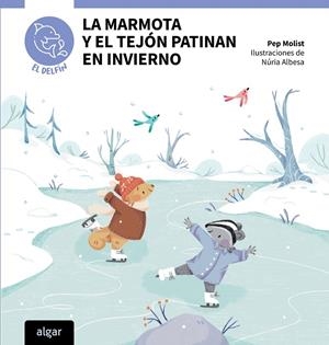 La marmota y el tejón patinan en invierno | 9788491429418 | Pep Molist ; Núria Albesa