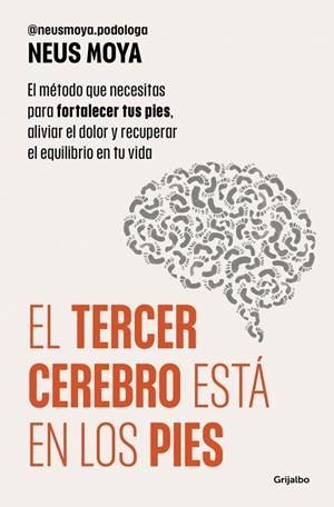 El tercer cerebro está en los pies | 9788425373893 | Neus Moya (@neusmoya_podologa)