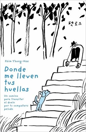 Donde me lleven tus huellas | 9788403526808 | Yhong-Hee Shim