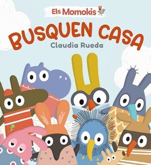 Busquen casa (Els Momokis) | 9788413495316 | Claudia Rueda