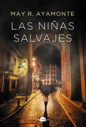 Las niñas salvajes | 9788418945243 | May R. Ayamonte