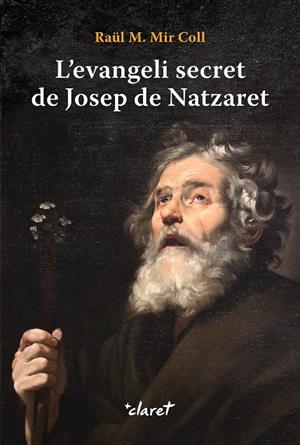 L'evangeli secret de Josep de Natzaret | 9788491366676 | Raúl M. Mir Coll