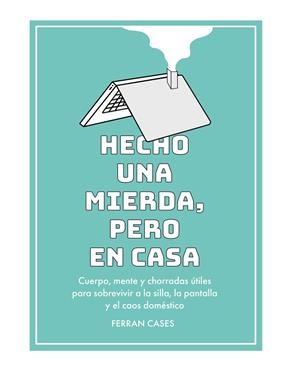 Hecho una mierda, pero en casa | 9788419434364 | Ferran Cases