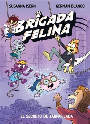El secreto de Zarpafilada (Brigada Felina; 2) | 9788448873639 | Susanna Isern ; Germán Blanco