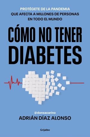 Cómo no tener diabetes | 9788425373152 | Adrián Díaz Alonso (@donsacarino)