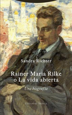Rainer Maria Rilke o La vida abierta | 9788413643687 | Sandra Richter