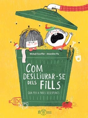 Com deslluirar-se dels fills | 9791388217180 | Michaël Escoffier ; Amandine Piu