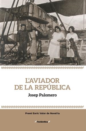 L'aviador de la República | 9788413589237 | Josep Palomero