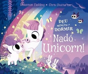 Deu minuts i a dormir : Nadó unicorn | 9788424671730 | Rhiannon Fielding ; Chris Chatterton