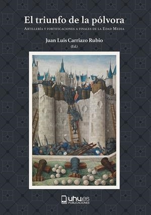 El triunfo de la pólvora | 9788418280986 | Juan Luís Carriazo Rubio