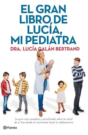 El gran libro de Lucía, mi pediatra | 9788408226789 | Lucía Galán Bertrand