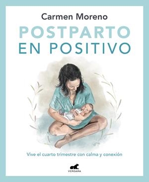 Postparto en positivo: Vive el cuarto trimestre con calma y conexión | 9788418620546 | Carmen Moreno