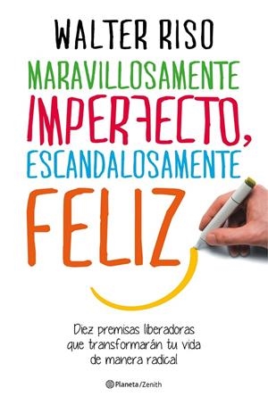 Maravillosamente imperfecto, escandalosamente feliz | 9788408151951 | Walter Riso 