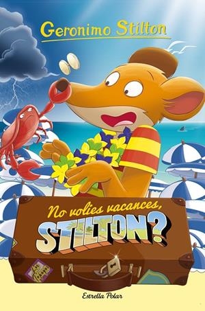 No volies vacances, Stilton? | 9788413892153 | Geronimo Stilton