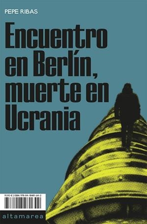 Encuentro en Berlín, muerte en Ucrania | 9788418481642 | Pepe Ribas