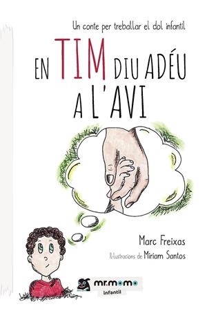 En Tim diu adéu a l avi | 9788417842420 | Marc Freixas ; Míriam Santos