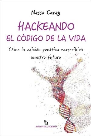 Hackeando el código de la vida | 9788418550171 | Nessa Carey