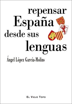 Repensar España desde sus lenguas | 9788418550119 | Ángel López García-Molins