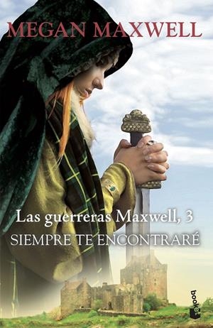 Siempre te encontraré (Las guerreras Maxwell; 3) | 9788408202356 | Megan Maxwell