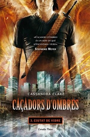 Ciutat de vidre (Caçadors d'ombres 3) | 9788499322674 | Cassandra Clare