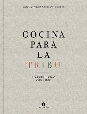 Cocina para la tribu | 9788416407996 | Carolina Ferrer ; Verónica Sánchez