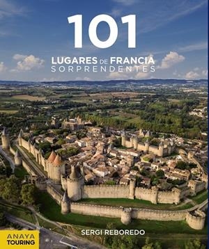 101 lugares de Francia sorprendentes | 9788491583639 | Sergi Reboredo