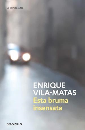 Esta bruma insensata | 9788466359412 | Enrique Vila-Matas