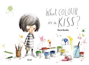What colour is a kiss? | 9788491425052 | Rocio Bonilla