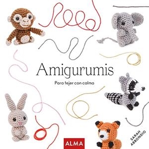 Amigurumis : para tejer con calma | 9788418933004 | Sarah Abbondio
