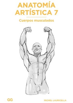 Anatomía artística 7 : Cuerpos musculados | 9788425233517 | Michel Lauricella