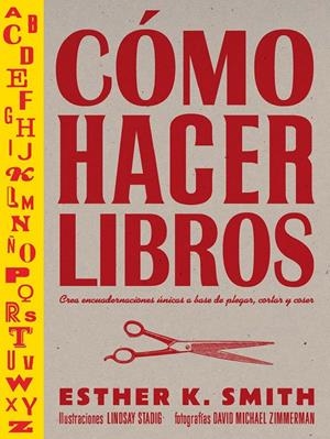 Cómo hacer libros | 9788425232701 | Esther K. Smith ; Lindsay Stadig