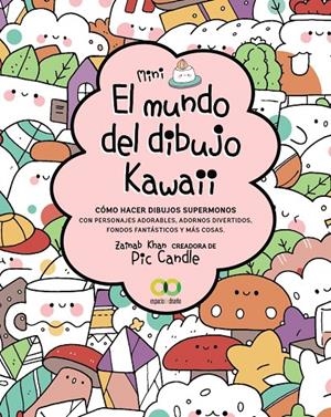 El mundo del dibujo Kawaii | 9788441544536 | Zainab Khan