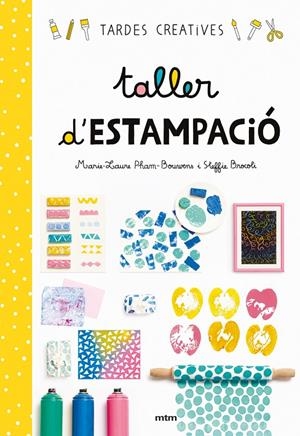 Taller d'estampació | 9788417165284 | Marie-Laure Pham-Bouverns ; Steffie Brocoli