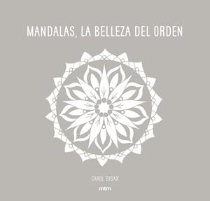 Mandalas : la belleza del orden | 9788416497706 | Carol Gygax