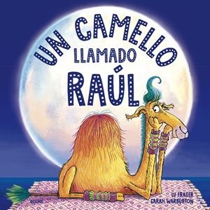 Un camello llamado Raúl | 9788419094056 | Lu Fraser ; Sarah Warburton