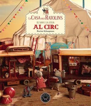 La casa dels ratolins : El Sam i la Júlia al circ | 9788417552558 | Karina Schaapman