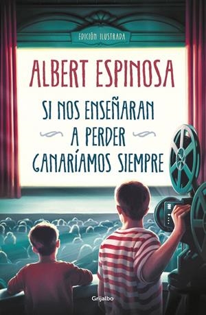 Si nos enseñaran a perder, ganaríamos siempre | 9788425358258 | Albert Espinosa