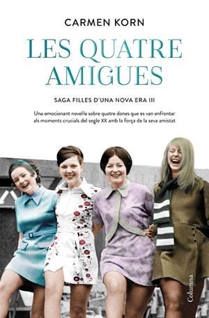 Les quatre amigues (Filles d'una nova era; 3) | 9788466427616 | Carmen Korn