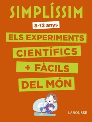 Simplíssim : Els experiments científics més fàcils del món | 9788416984916 | Nathalie Barde ; Colonel Moutarde