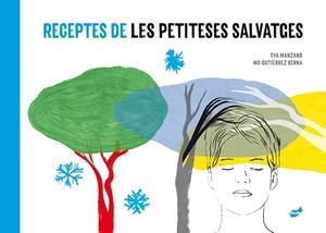 Receptes de les petiteses salvatges | 9788416817887 | Eva Manzano ; Mo Gutiérrez Serna
