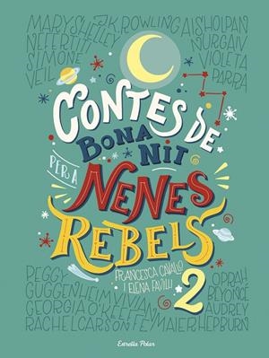 Contes de bona nit per a nenes rebels 2 | 9788491374978 | Elena Favilli ; Francesca Cavallo