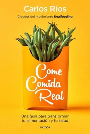 Come comida real | 9788449335617 | Carlos Ríos