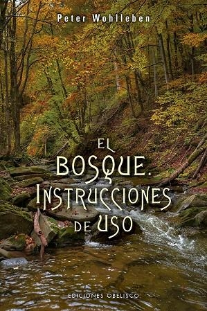 El bosque : instrucciones de uso | 9788491113836 | Peter Wohlleben