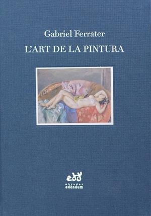 L'art de la pintura : notes d'estètica i de crítica | 9788494756696 | Gabriel Ferrater