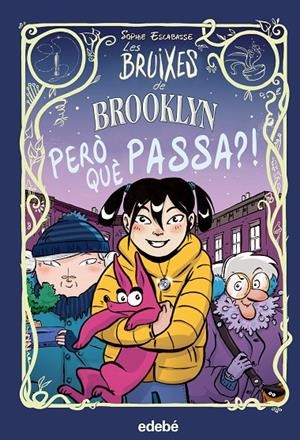 Però que passa? (Les bruixes de Brooklyn; 2) | 9788468353739 | Sophie Escabasse