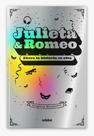 Julieta & Romeo : ahora la historia es otra | 9788468356426 | Virginia Mosquera