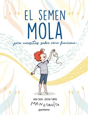 El semen mola (pero necesitas saber cómo funciona) | 9788418798412 | Anna Salvia ; Cristina Torrón (Menstruita)